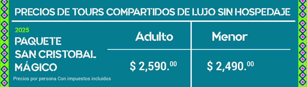 TOUR SIN HOSPEDAJE X SAN CRISTOBAL CHIAPAS, PRECIO 2025