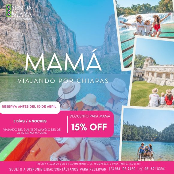 viaja a chiapas en este puente de mayo 2026 por senda maya