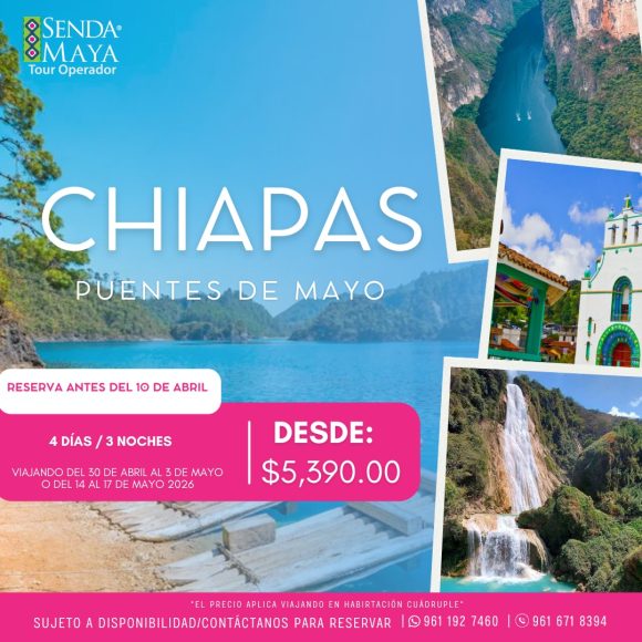 viaja a chiapas en este puente de mayo 2026 por senda maya