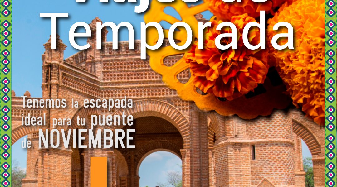 VIAJES DE TEMPORADA, ESCAPADA DE FIN DE SEMANA EN EL PUENTE DE NOVIEMBRE-