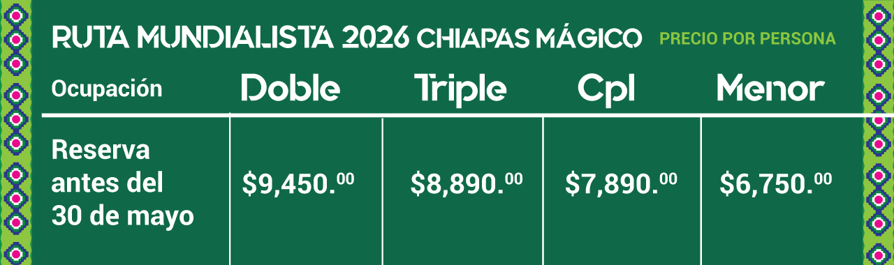 precios tour ruta mundalista 2026 chiapas magico de senda maya